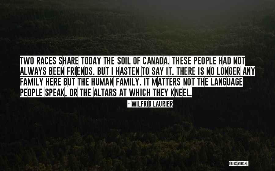 Friends Share Quotes By Wilfrid Laurier Friends Share Quotes By Wilfrid Laurier
