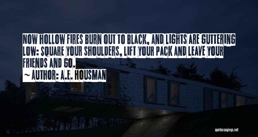 Friends Shoulders Quotes By A.E. Housman