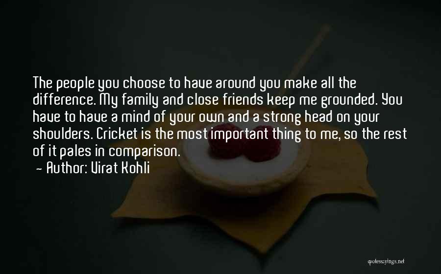 Friends Shoulders Quotes By Virat Kohli