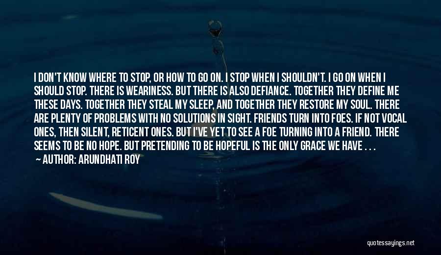 Friends Shouldn't Quotes By Arundhati Roy