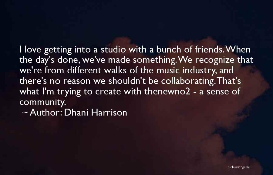 Friends Shouldn't Quotes By Dhani Harrison