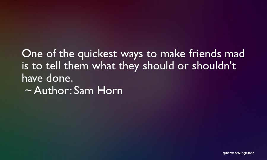 Friends Shouldn't Quotes By Sam Horn