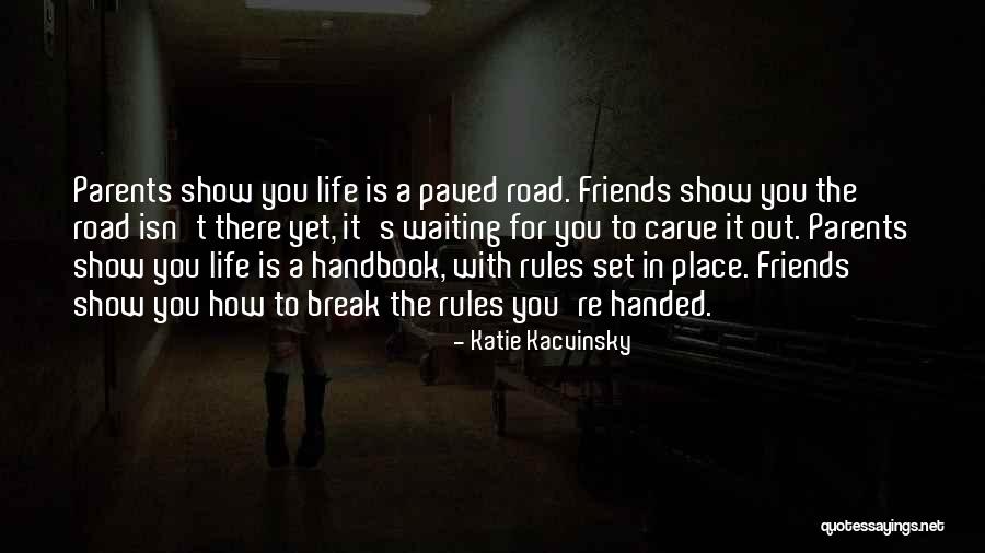 Friends Show Life Quotes By Katie Kacvinsky Friends Show Life Quotes By Katie Kacvinsky