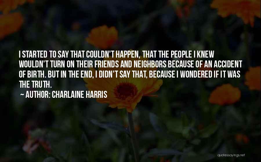 Friends Since Birth Quotes By Charlaine Harris