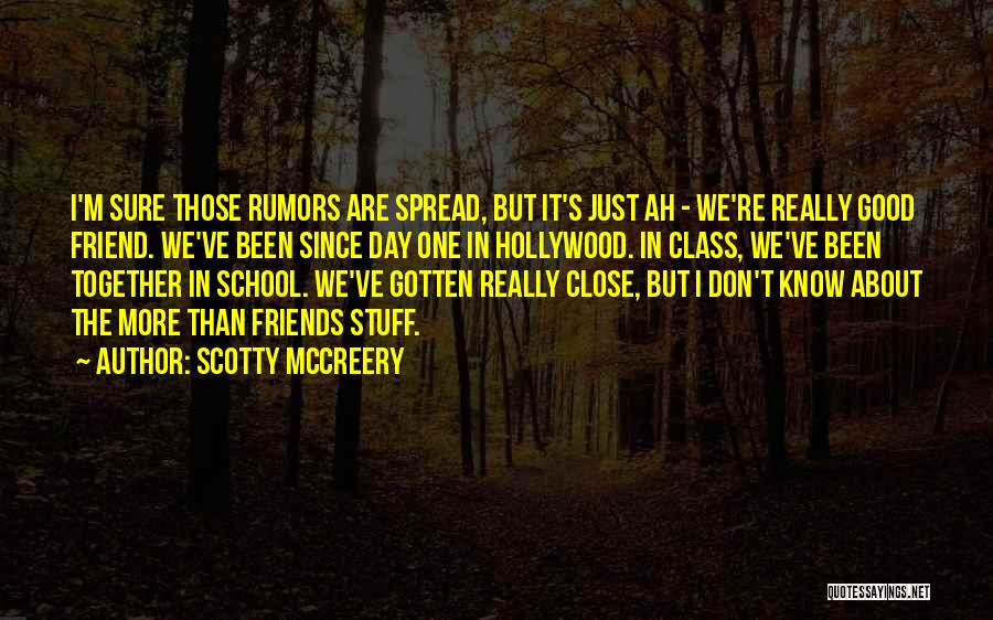 Friends Since Day One Quotes By Scotty McCreery