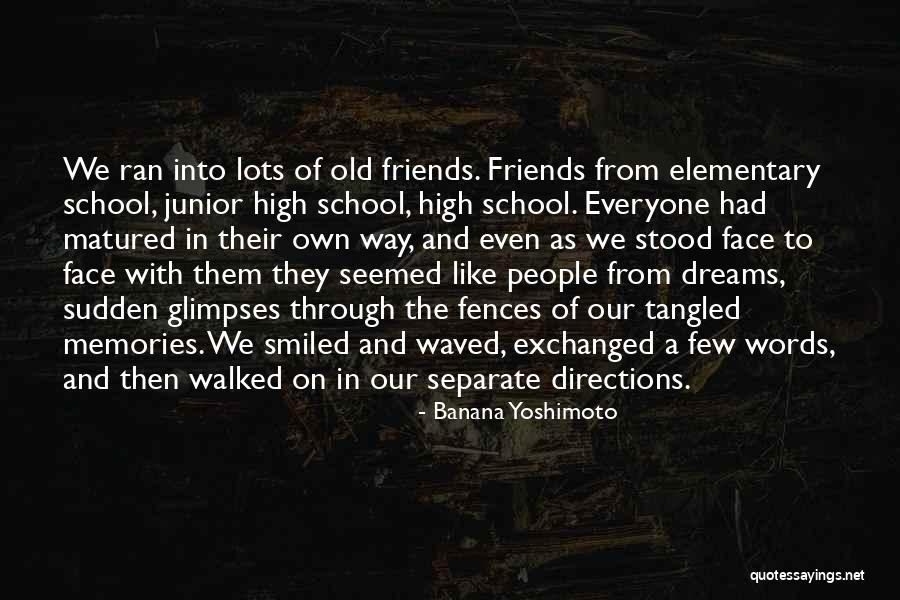 Friends Since Elementary Quotes By Banana Yoshimoto