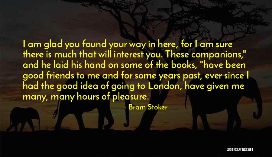 Friends Since Ever Quotes By Bram Stoker Friends Since Ever Quotes By Bram Stoker