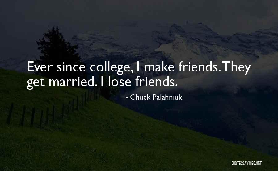 Friends Since Ever Quotes By Chuck Palahniuk