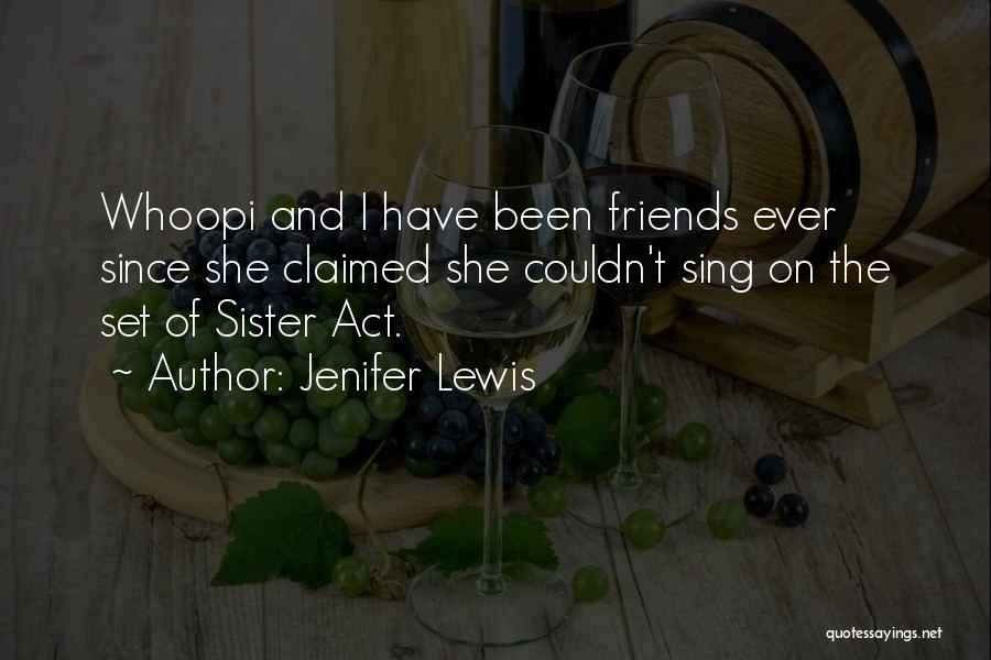 Friends Since Ever Quotes By Jenifer Lewis