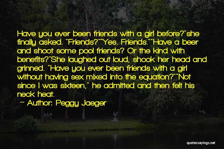 Friends Since Ever Quotes By Peggy Jaeger