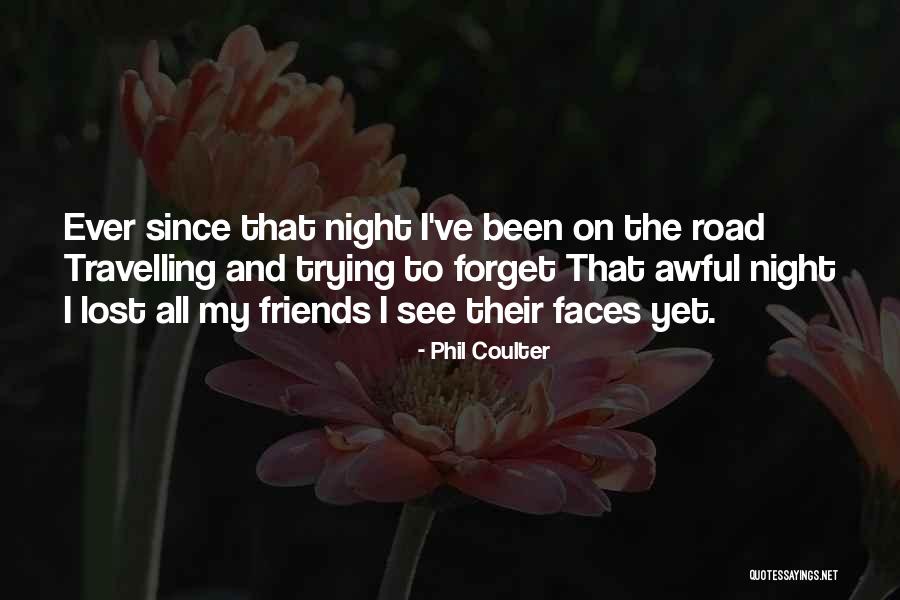 Friends Since Ever Quotes By Phil Coulter