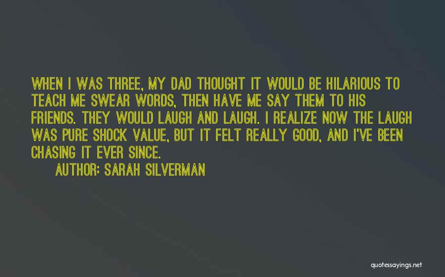 Friends Since Ever Quotes By Sarah Silverman