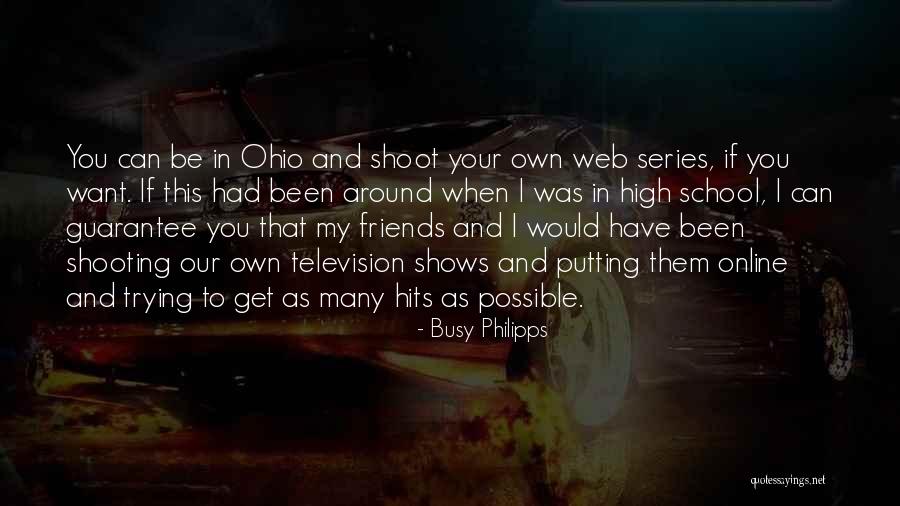 Friends Since High School Quotes By Busy Philipps Friends Since High School Quotes By Busy Philipps