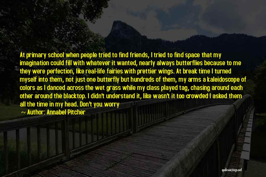 Friends Since Primary School Quotes By Annabel Pitcher