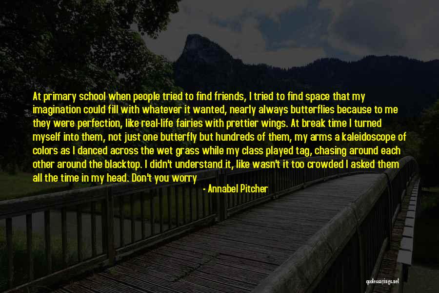 Friends Since Primary School Quotes By Annabel Pitcher