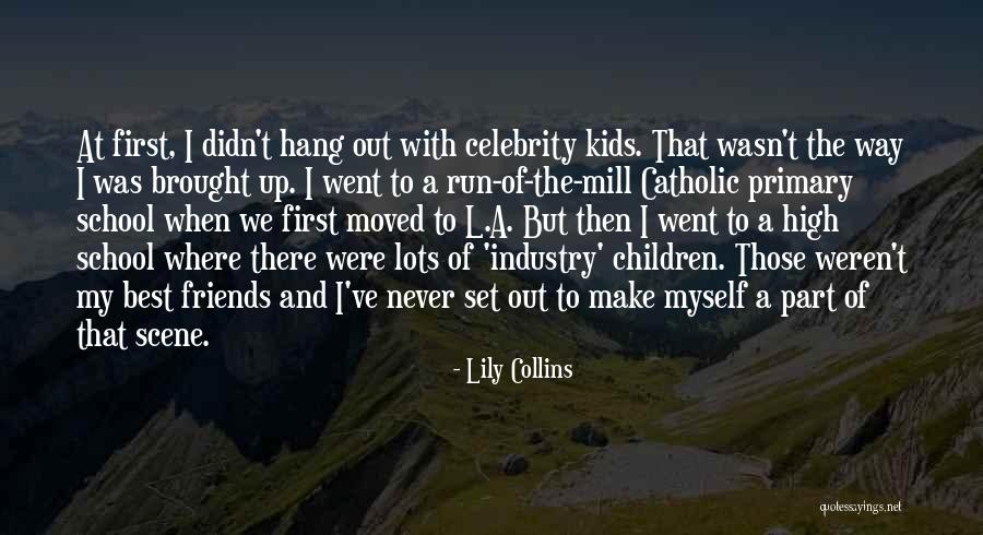 Friends Since Primary School Quotes By Lily Collins