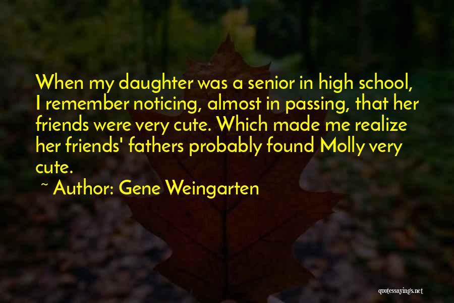 Friends Since School Quotes By Gene Weingarten