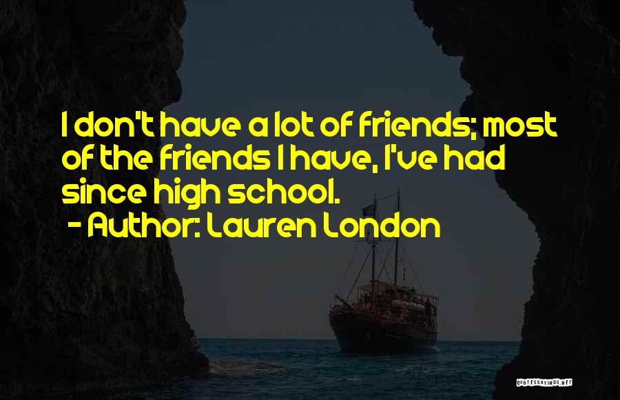 Friends Since School Quotes By Lauren London