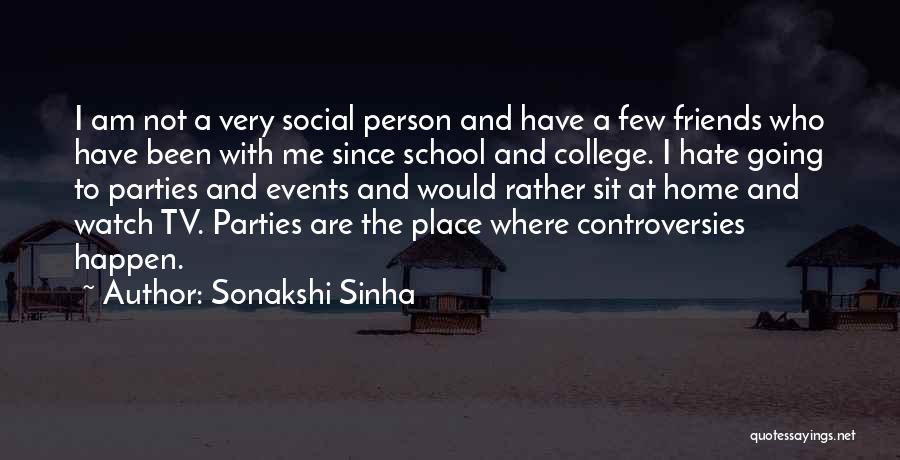 Friends Since School Quotes By Sonakshi Sinha