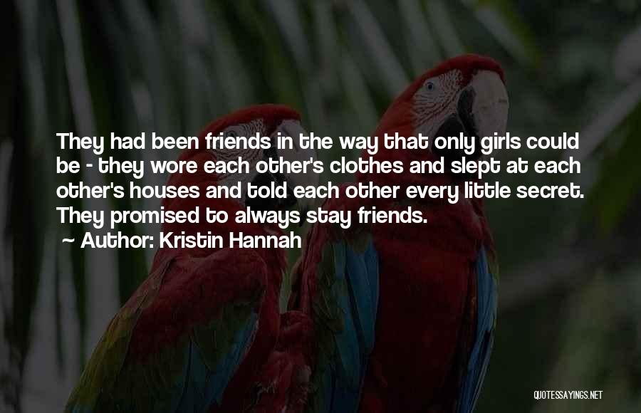 Friends Since We Were Little Quotes By Kristin Hannah