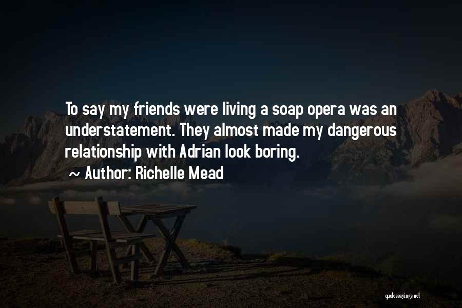 Friends Soap Quotes By Richelle Mead