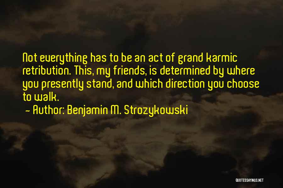 Friends Stand By You Quotes By Benjamin M. Strozykowski