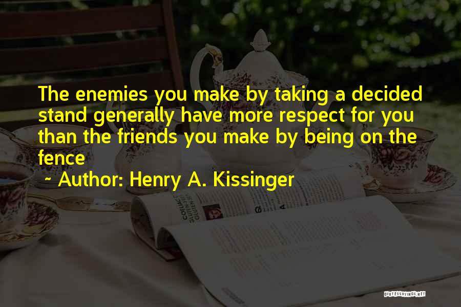 Friends Stand By You Quotes By Henry A. Kissinger