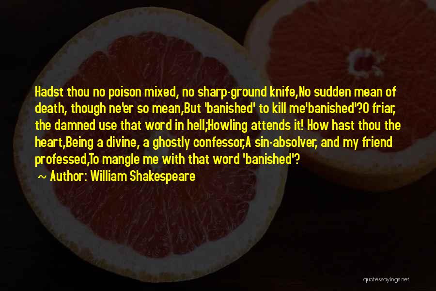 Friend's Sudden Death Quotes By William Shakespeare