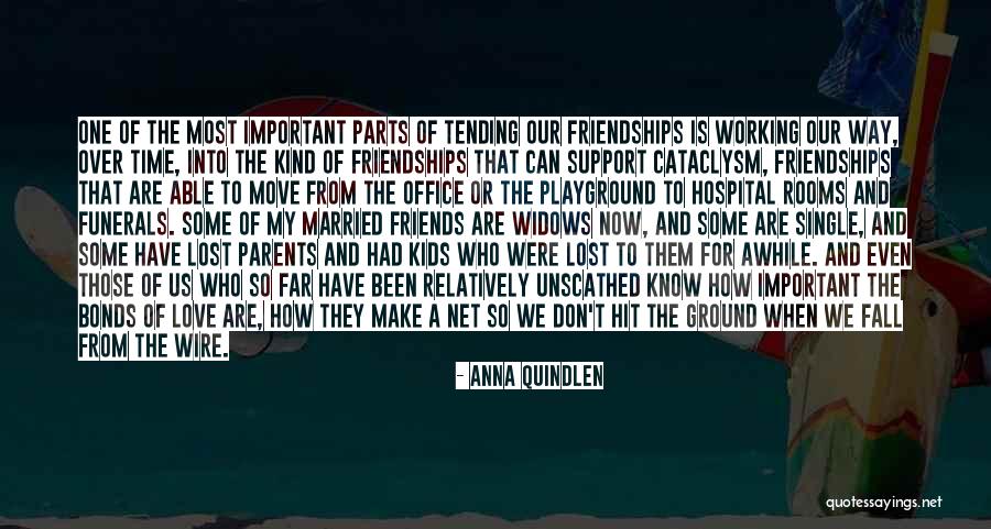 Friends Support Each Other Quotes By Anna Quindlen Friends Support Each Other Quotes By Anna Quindlen