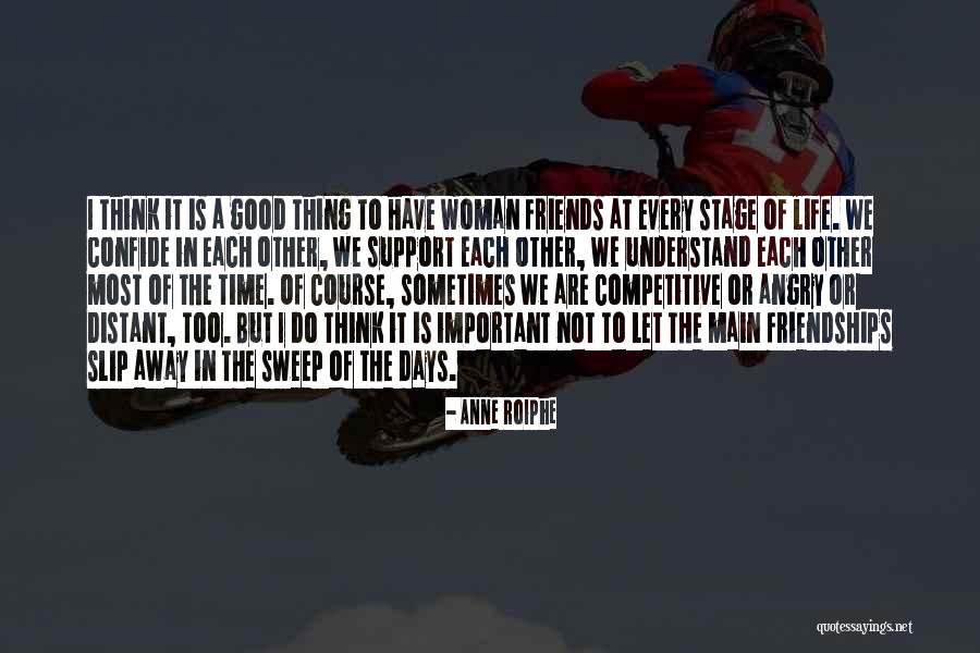 Friends Support Each Other Quotes By Anne Roiphe Friends Support Each Other Quotes By Anne Roiphe
