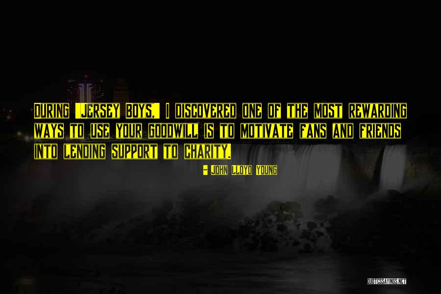 Friends Support Each Other Quotes By John Lloyd Young Friends Support Each Other Quotes By John Lloyd Young
