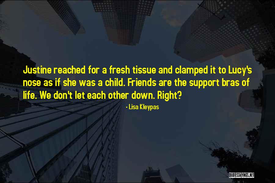 Friends Support Each Other Quotes By Lisa Kleypas Friends Support Each Other Quotes By Lisa Kleypas