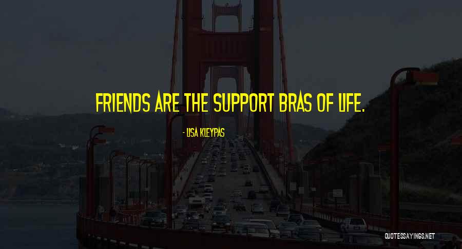 Friends Support Each Other Quotes By Lisa Kleypas Friends Support Each Other Quotes By Lisa Kleypas