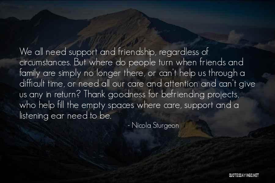 Friends Support Each Other Quotes By Nicola Sturgeon Friends Support Each Other Quotes By Nicola Sturgeon