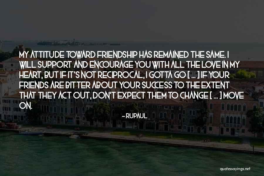 Friends Support Each Other Quotes By RuPaul Friends Support Each Other Quotes By RuPaul