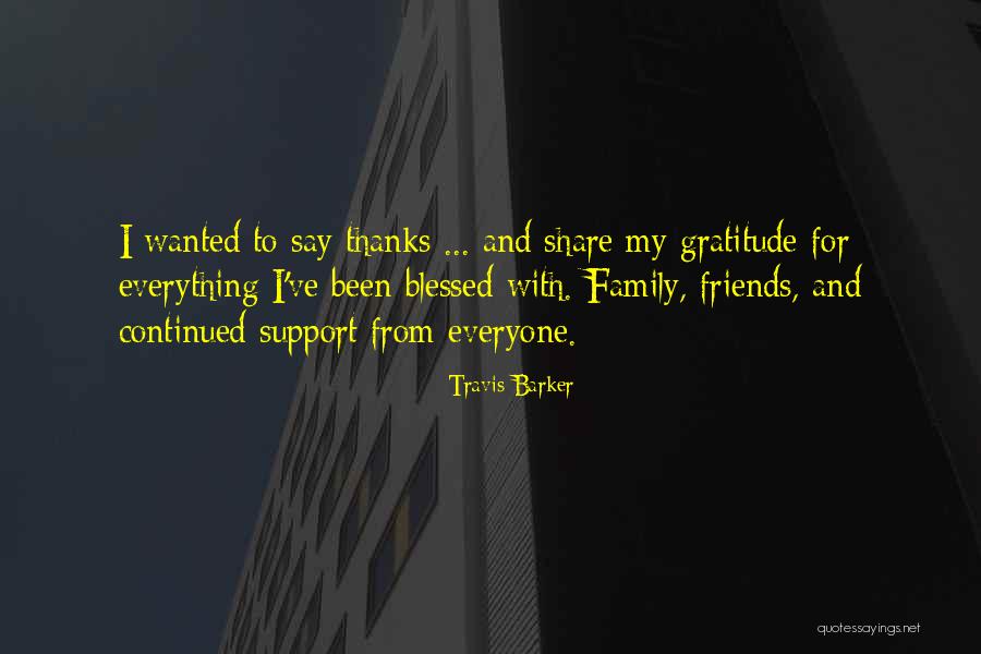Friends Support Each Other Quotes By Travis Barker Friends Support Each Other Quotes By Travis Barker