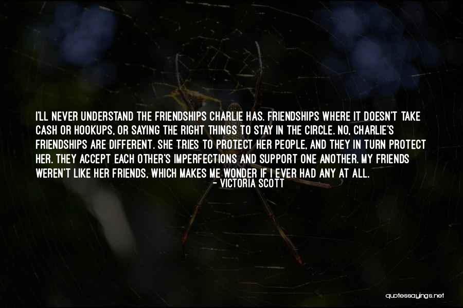 Friends Support Each Other Quotes By Victoria Scott Friends Support Each Other Quotes By Victoria Scott