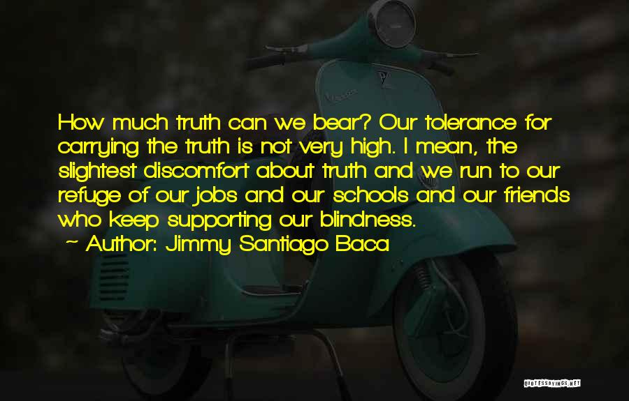 Friends Supporting You Quotes By Jimmy Santiago Baca