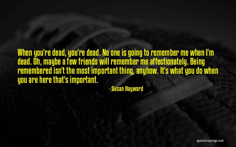 Friends Susan Quotes By Susan Hayward Friends Susan Quotes By Susan Hayward