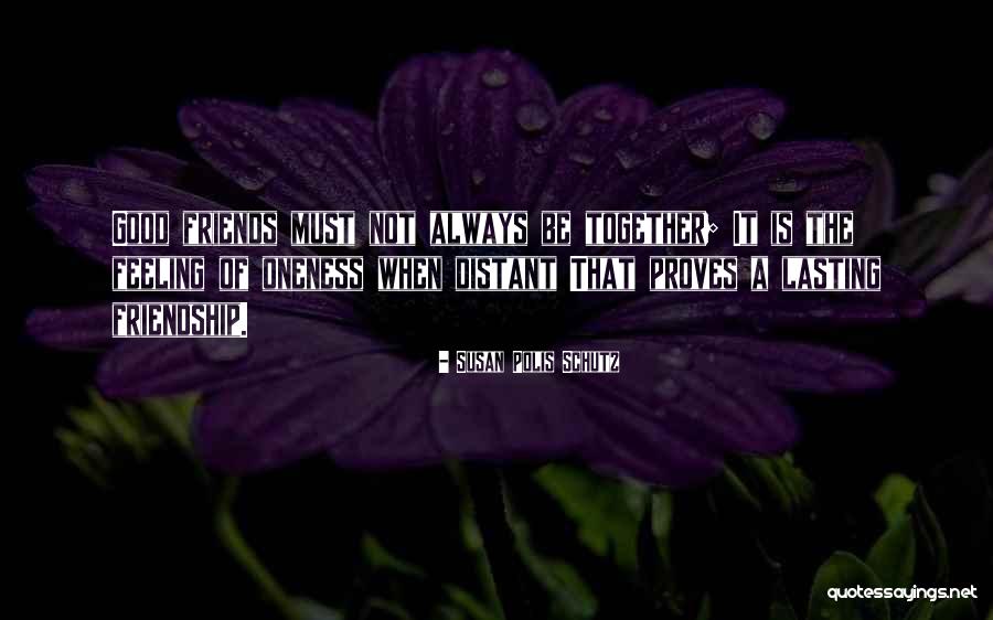 Friends Susan Quotes By Susan Polis Schutz Friends Susan Quotes By Susan Polis Schutz