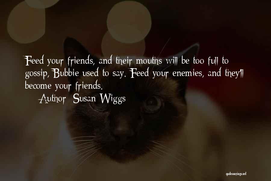 Friends Susan Quotes By Susan Wiggs