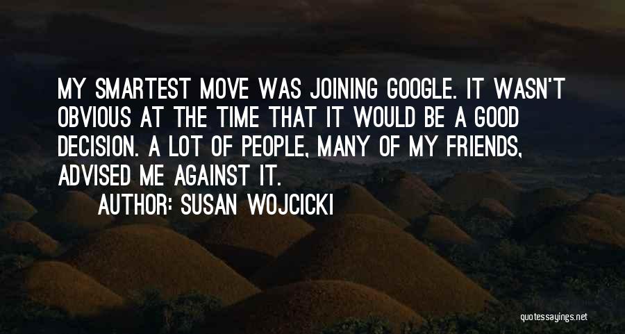 Friends Susan Quotes By Susan Wojcicki