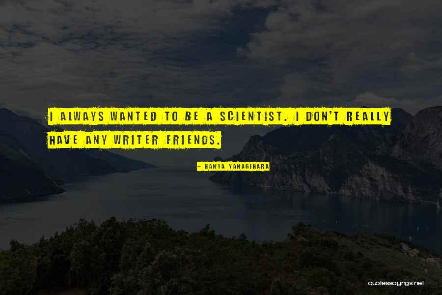 Friends T.v Quotes By Hanya Yanagihara Friends T.v Quotes By Hanya Yanagihara