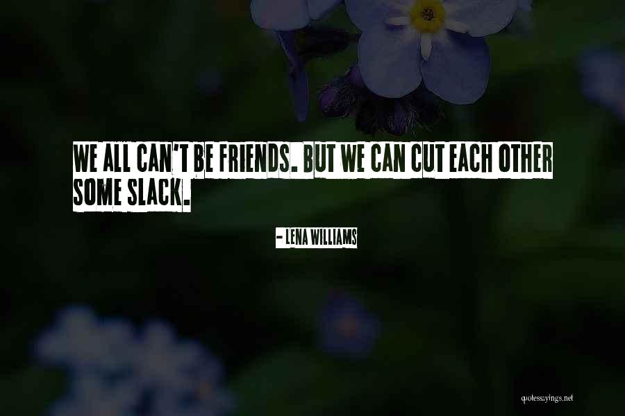 Friends T.v Quotes By Lena Williams Friends T.v Quotes By Lena Williams