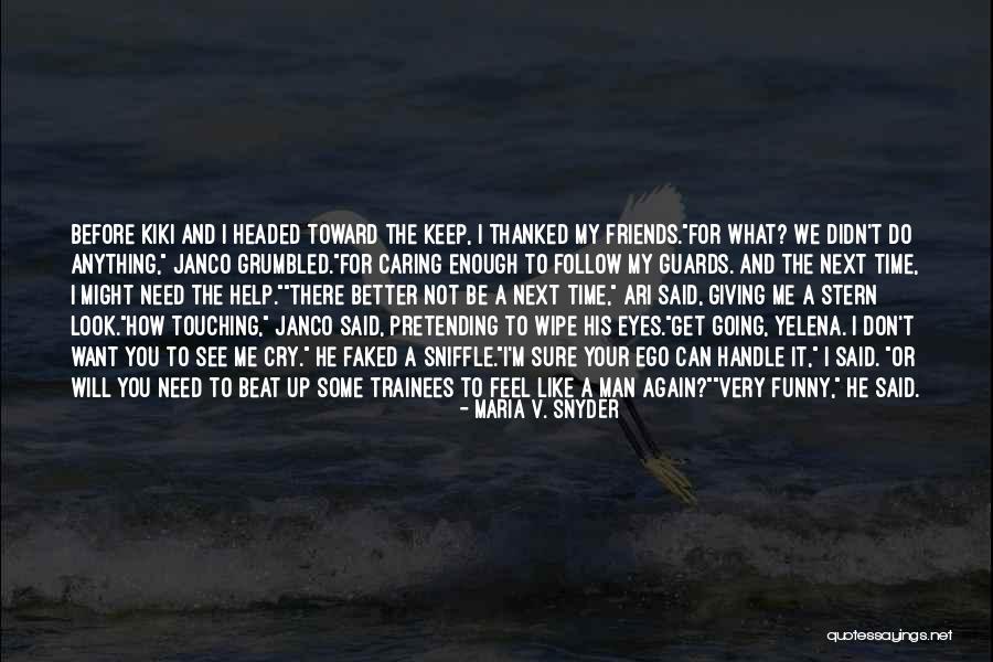 Friends T.v Quotes By Maria V. Snyder Friends T.v Quotes By Maria V. Snyder