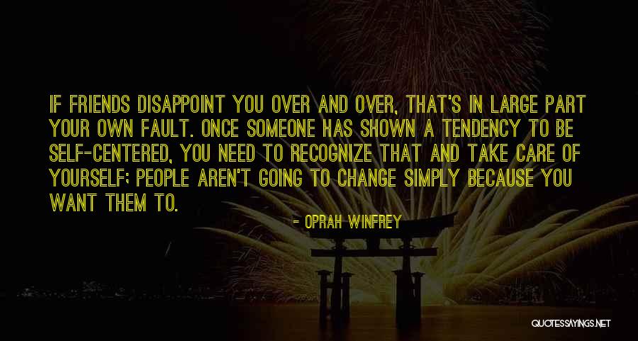 Friends Take Care Quotes By Oprah Winfrey Friends Take Care Quotes By Oprah Winfrey