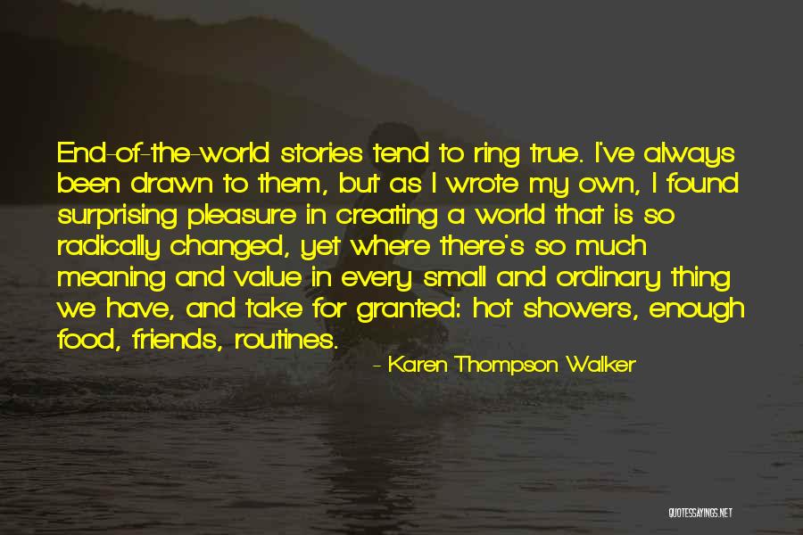 Friends Take You For Granted Quotes By Karen Thompson Walker Friends Take You For Granted Quotes By Karen Thompson Walker