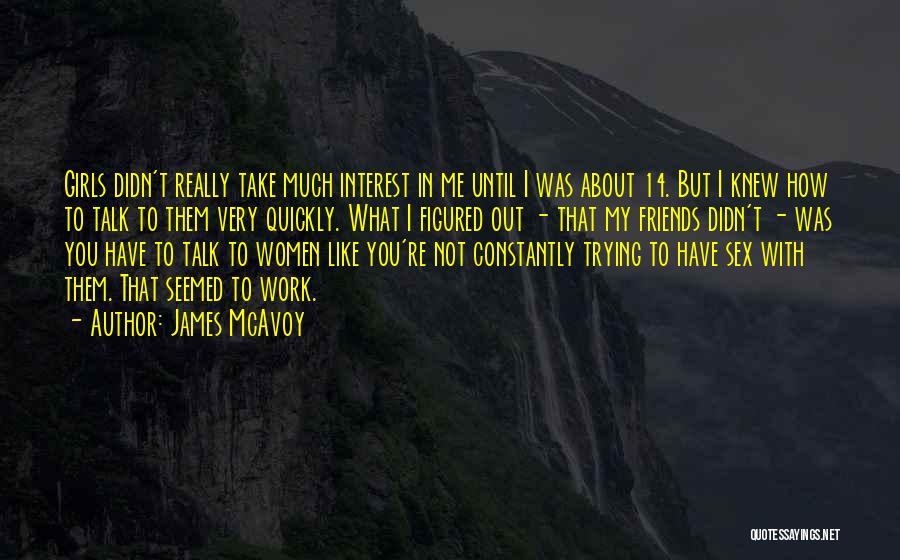 Friends Talk About You Quotes By James McAvoy