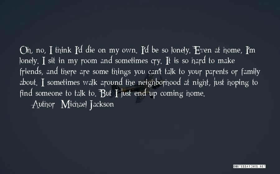 Friends Talk About You Quotes By Michael Jackson