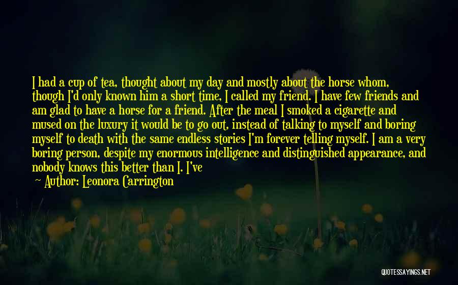 Friends Talking To Your Ex Quotes By Leonora Carrington Friends Talking To Your Ex Quotes By Leonora Carrington